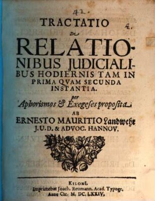 Tractatio de relationibus judicialibus hodiernis tam in prima qvam secunda instantia, per aphorismos et exegeses proposita