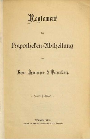 Reglement der Hypotheken-Abtheilung der Bayer. Hypotheken- & Wechselbank