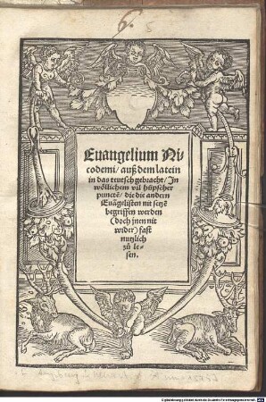 Euangelium Nicodemi : auß dem latein in das teutsch gebracht, In wöllichem vil hüpscher puncte[n], die die andern Eua[n]gelisten nit setze[n] begriffen werden (doch jnen nit wider) fast nutzlich zu lesen