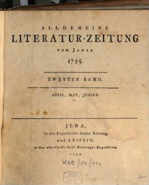 Allgemeine Literatur-Zeitung : ALZ ; auf das Jahr .... 1795, 2