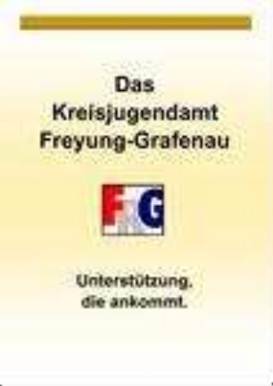 Das Kreisjugendamt Freyung-Grafenau : Unterstützung, die ankommt