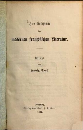 Zur Geschichte der modernen französischen Literatur : Essays