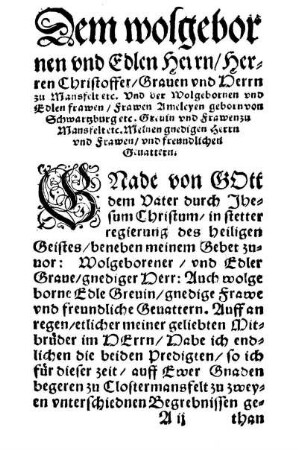 Dem wolgebornen und Edlen Herrn/ Herren Christoffer/ Graven und Herrn zu Mansfelt etc. Und der Wolgebornen und Edlen frawen/ Frawen Ameleyen [...] Frawen zu Mansfelt etc. [...]