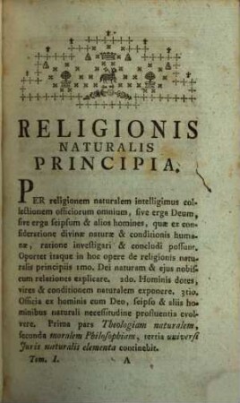 Religionis Naturalis Et Revelatae Principia : In Usum Academicae Juventutis, 1. Theologiam Naturalem Atque Ethices Ac Iurisprudentiae Elementa Continens