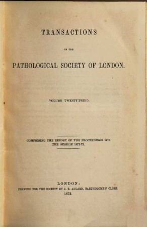 Transactions of the Pathological Society of London, 23. 1872