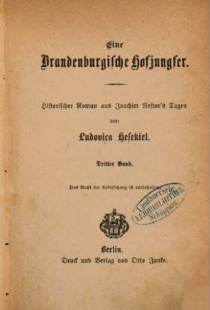 Eine Brandenburgische Hofjungfer : Historischer Roman aus Joachim Nestor's Tagen von Ludovica Hesekiel. 3