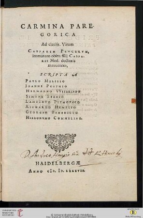 Carmina Paregorica Ad clariss. Virum Casparem Pevcervm [Peucerum], immaturo obitu filij Casparis Med. doctoris maerentem