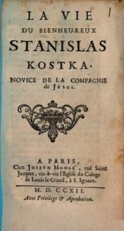 La vie du bienheureux Stanislas Kostka, Novice de la Compagnie de Jesus