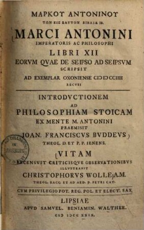 Marku Antoninu Tōn Eis Heauton Biblia 12. : = Marci Antonini Imperatoris Ac Philosophi Libri XII Eorvm Qvae De Se Ipso Ad Se Ipsvm Scripsit