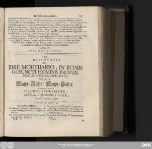 LIX. Disputatio De Iure Mortuario, In Bonis Defuncti Hominis Proprii, Eius Domino Competente; Vulgo Haupt-Recht, Haupt-Fall [et]c. Respondente Amando Stockmaier, Georg. Reinhardo Faber, Mens. Decembr. 1685.