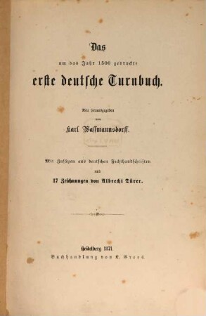 Das um das Jahr 1500 gedruckte erste deutsche Turnbuch : Mit Zusätzen aus deutschen Fechthandschriften und 17 Zeichnungen von Albrecht Dürer