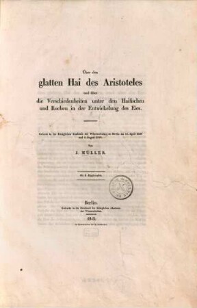 Über den glatten Hai des Aristoteles, und über die Verschiedenheiten unter den Haifischen und Rochen in der Entwickelung des Eies : Gelesen in der Akademie der Wissenschaften am 11. April 1839 und 6. August 1840