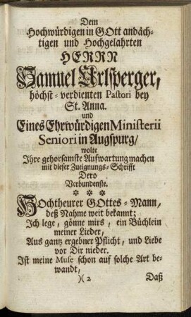 Dem Hochwürdigen in Gott andächtigen und Hochgelahrten Herrn Samuel Urlsperger, höchst-verdienten Pastori bey St. Anna.