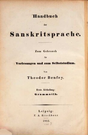 Handbuch der Sanskritsprache : zum Gebrauch für Vorlesungen und zum Selbststudium. 1, Vollständige Grammatik der Sanskritsprache