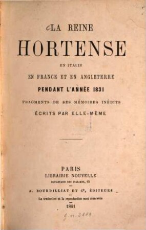 La reine Hortense en Italie, en France et en Angleterre pendant l'année 1831