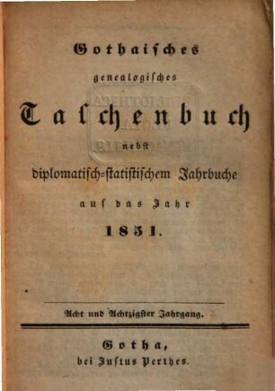 Gothaisches genealogisches Taschenbuch nebst diplomatisch-statistischem Jahrbuch. 1851 = Jg. 88