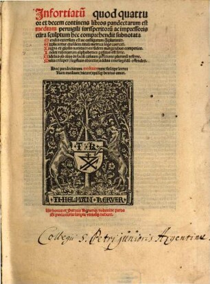 Digestum vetus quinqua ginta librorum pa[n]dectaru[m] ... volume[n]. [2], Infortiatu[m] quod quattuor et decem continens libros pandectarum ...