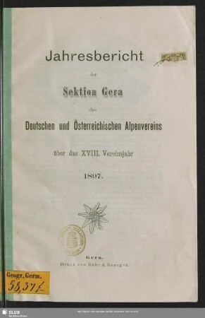18.1897: Jahresbericht der Sektion Gera des Deutschen und Oesterreichischen Alpenvereins : über das ... Vereinsjahr ...