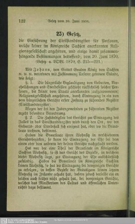 25) Gesetz, die Einführung der Civilstandregister für Personen. Welche keiner im Königreiche Sachsen anerkannten Religionsgemeinschaft angehören, und einige damit zusammenhängende Bestimmungen betreffend : vom 20. Juni 1870