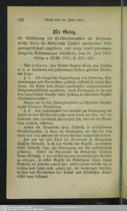 25) Gesetz, die Einführung der Civilstandregister für Personen. Welche keiner im Königreiche Sachsen anerkannten Religionsgemeinschaft angehören, und einige damit zusammenhängende Bestimmungen betreffend : vom 20. Juni 1870