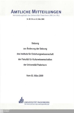 Satzung zur Änderung der Satzung des Instituts für Erziehungswissenschaft der Fakultät für Kulturwissenschaften der Universität Paderborn : vom 03. März 2009