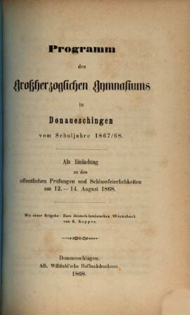Programm des Großherzoglichen Gymnasiums zu Donaueschingen : vom Schuljahre .., 1867/68