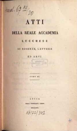 Atti dell'Accademia Lucchese di Scienze, Lettere ed Arti. 20. 1876