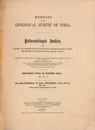 Memoirs of the Geological Survey of India : Palaeontologia Indica. Being Figures and Descriptions of the Organic Remains procured during the Progress of the Geological Survey of India. Series II. III. V. VI. VIII. (A.) Cretaceous Fauna of Southern India, 4. Cretaceous fauna of Southern India