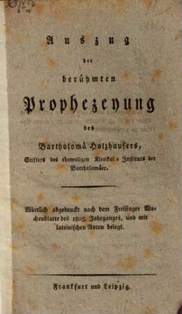 Auszug der berühmten Prophezeyung des Bartholomä Holzhausers