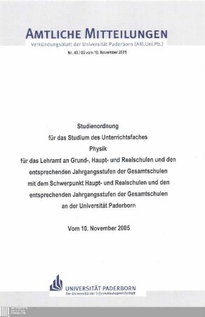 Studienordnung für das Studium des Unterrichtsfaches Physik für das Lehramt an Grund-, Haupt- und Realschulen und den entsprechenden Jahrgangsstufen der Gesamtschulen mit dem Schwerpunkt Haupt- und Realschulen und den entsprechenden Jahrgangsstufen der Gesamtschulen an der Universität Paderborn : vom 10. November 2005