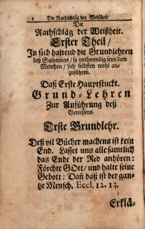 Die Rathschläg Der Weißheit, Oder Ein kurtzer Außzug Der nothwendigen Grund-Lehren Salomonis, Den Menschen wohl, und weißlich anzuführen neben der Uberlegung diser Grund-Lehren, 1