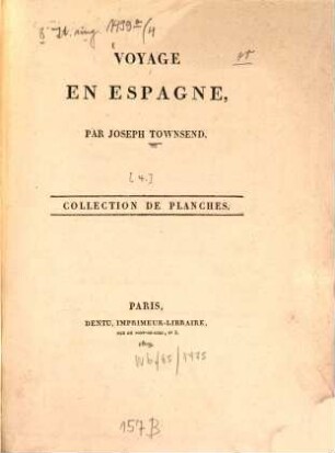 Voyage en Espagne, fait dans les années 1786 et 1787 : Contenant la description des moeurs et usages des peuples de ce pays ..., [4]. Collection de planches