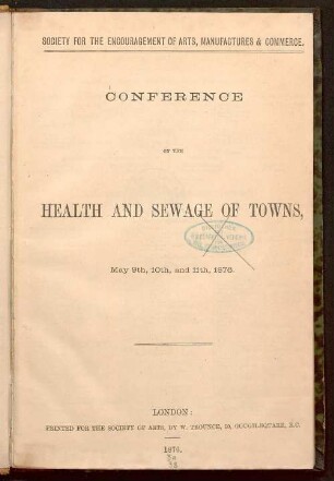 Conference on the health and sewage of towns : May 9th, 10th, and 11th, 1876