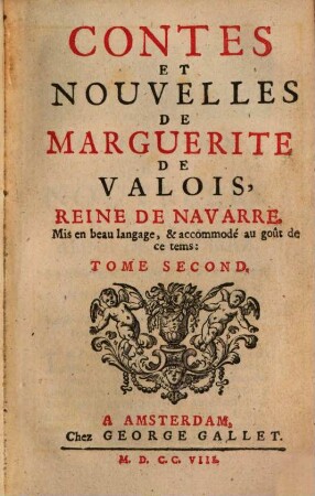 Contes Et Nouvelles De Marguerite De Valois, Reine De Navarre : Mis en beau langage, & accommodé au goût de ce tems. 2