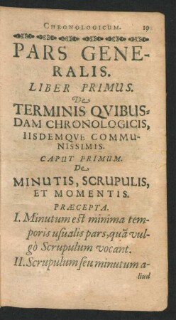 Caput Primum. De Minutis, Scrupulis, Et Momentis.