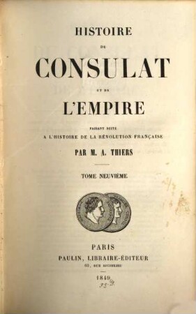 Histoire du consulat et de l'empire : faisant suite à l'Histoire de la Révolution française. 9