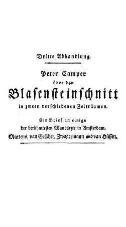 Dritte Abhandlung. Peter Camper über den Blasensteinschnitt in zween verschiedenen Zeiträumen