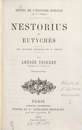 Récits de l'histoire romaine au Ve siècle. 6, Nestorius et Eutychès : les grandes hérésies du Ve siècle