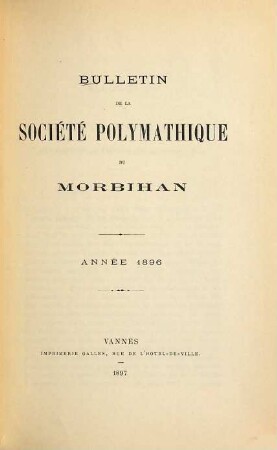 Bulletin de la Société Polymathique du Morbihan. 1896 (1897)