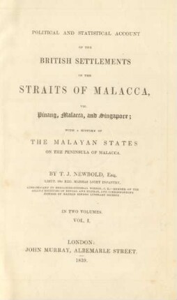 Vol.  Political and statistical account of the British settlements in the straits of Malacca, viz. Pinang, Malacca and Singapore