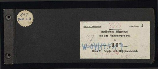 Vorläufiges Skizzenbuch für das Maschinenpersonal für "U B"