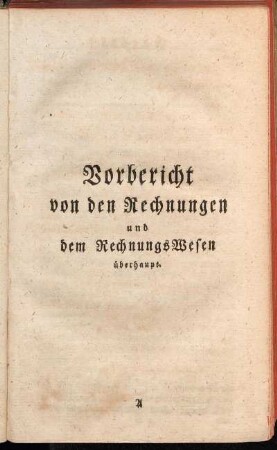 Vorbericht von den Rechnungen und dem RechnungsWesen überhaupt.