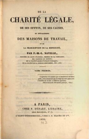 De la charité Légal, de ses effets, de ses causes, et spécialement des maisons de travail et de la proscription de la mendicité, 1