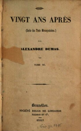 Vingt ans après : (Suite des Trois Mousquetaires.) Par Alexandre Dumas, 3