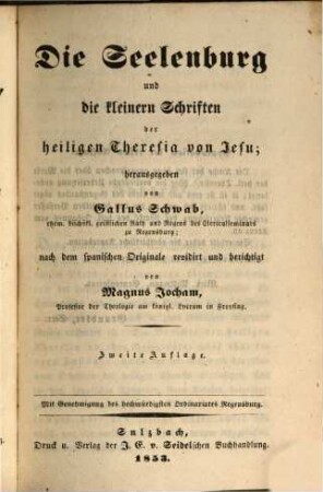 Die sämmtlichen Schriften der heiligen Theresia von Jesu. 4, Die Seelenburg und die kleineren Schriften