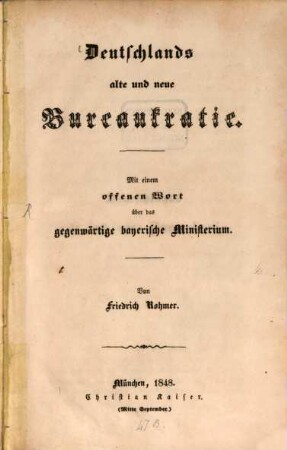 Deutschlands alte und neue Bureaukratie : mit einem offenen Wort über das gegenwärtige bayerische Ministerium