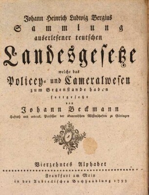 Johann Heinrich Ludwig Bergius Sammlung auserlesener teutschen Landesgesetze, welche das Policey- und Cameralwesen zum Gegenstande haben. 14
