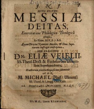 Messiae Deitas : Exercitatione Philologico-Theologicâ ostensa, Ex Psalm. XLV. V. 7. & 8.