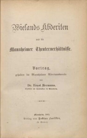 Wielands Abderiten und die Mannheimer Theaterverhältnisse : Vortrag, gehalten im Mannheimer Altertumsverein