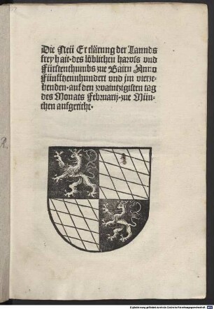 Die neü Erklärung der Lanndsfreyhait des löblichen hawss und Fürstenthums zue Bairn anno 1514 ... zue München aufgericht